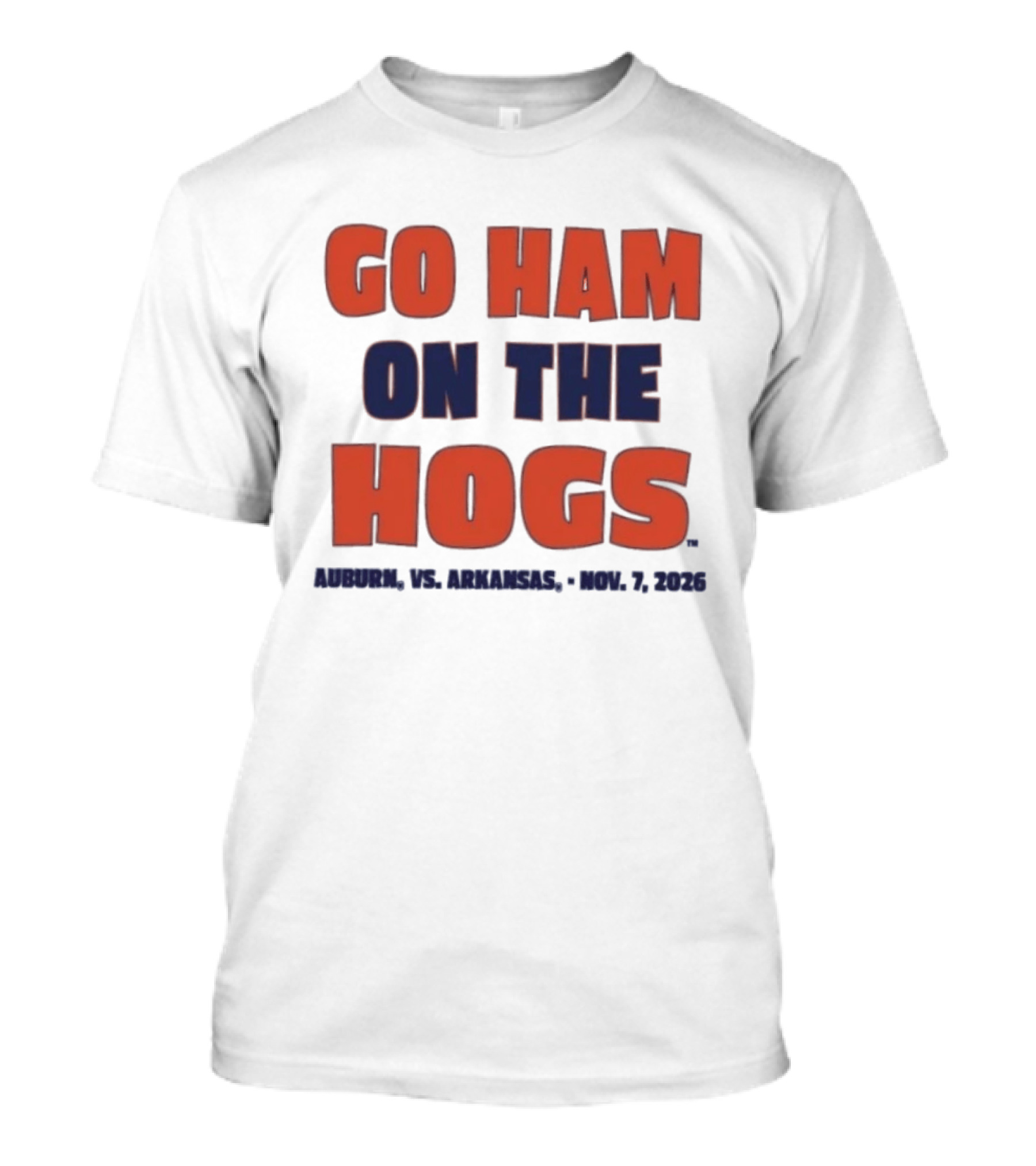 Go Ham On The Hogs Auburn Vs Arkansas Nov 7 2026 T-Shirt