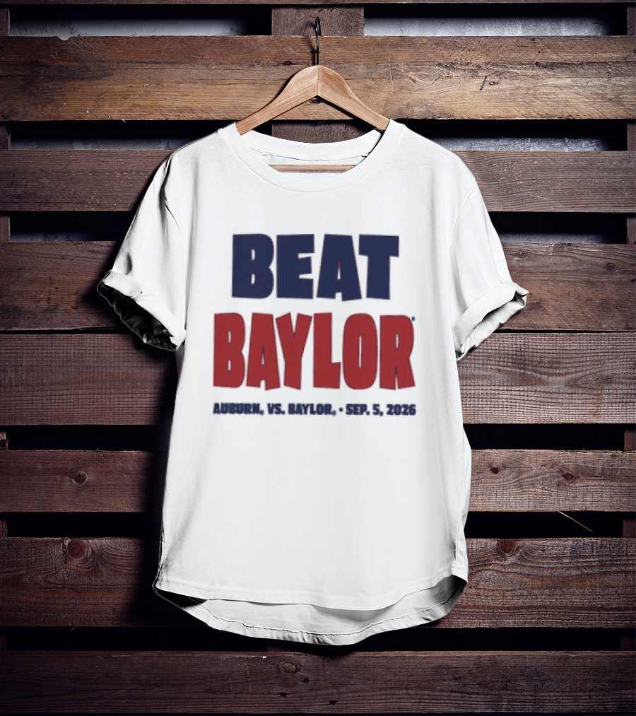 Beat Baylor Auburn Sep 5 2026 T-Shirt