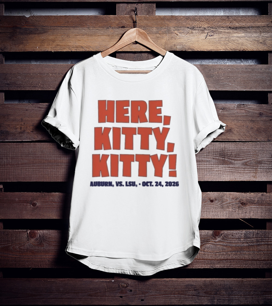 Auburn Vs LSU Here Kitty Kitty Oct 24 2026 T-Shirt