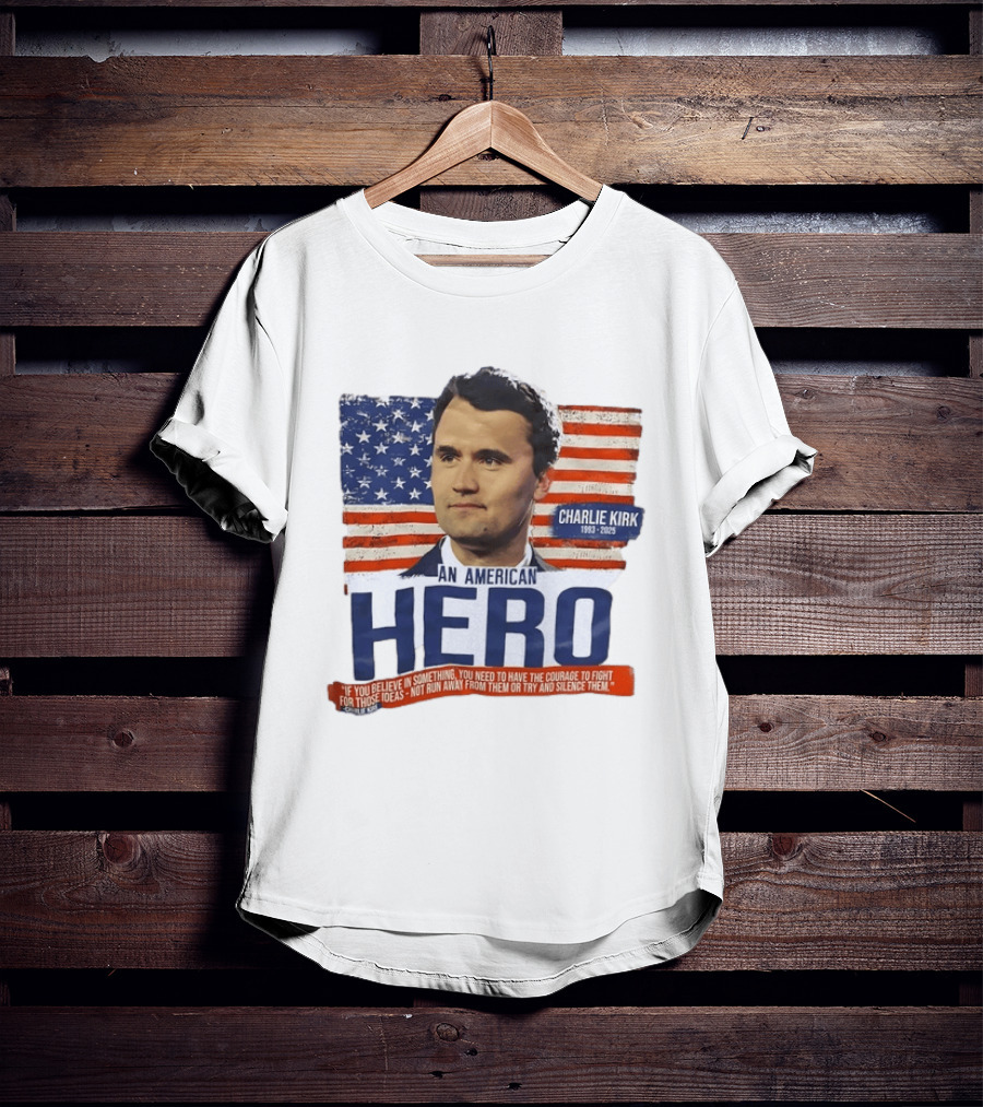 Charlie Kirk An American Hero 1993 2025 USA Flag Courage T-Shirt