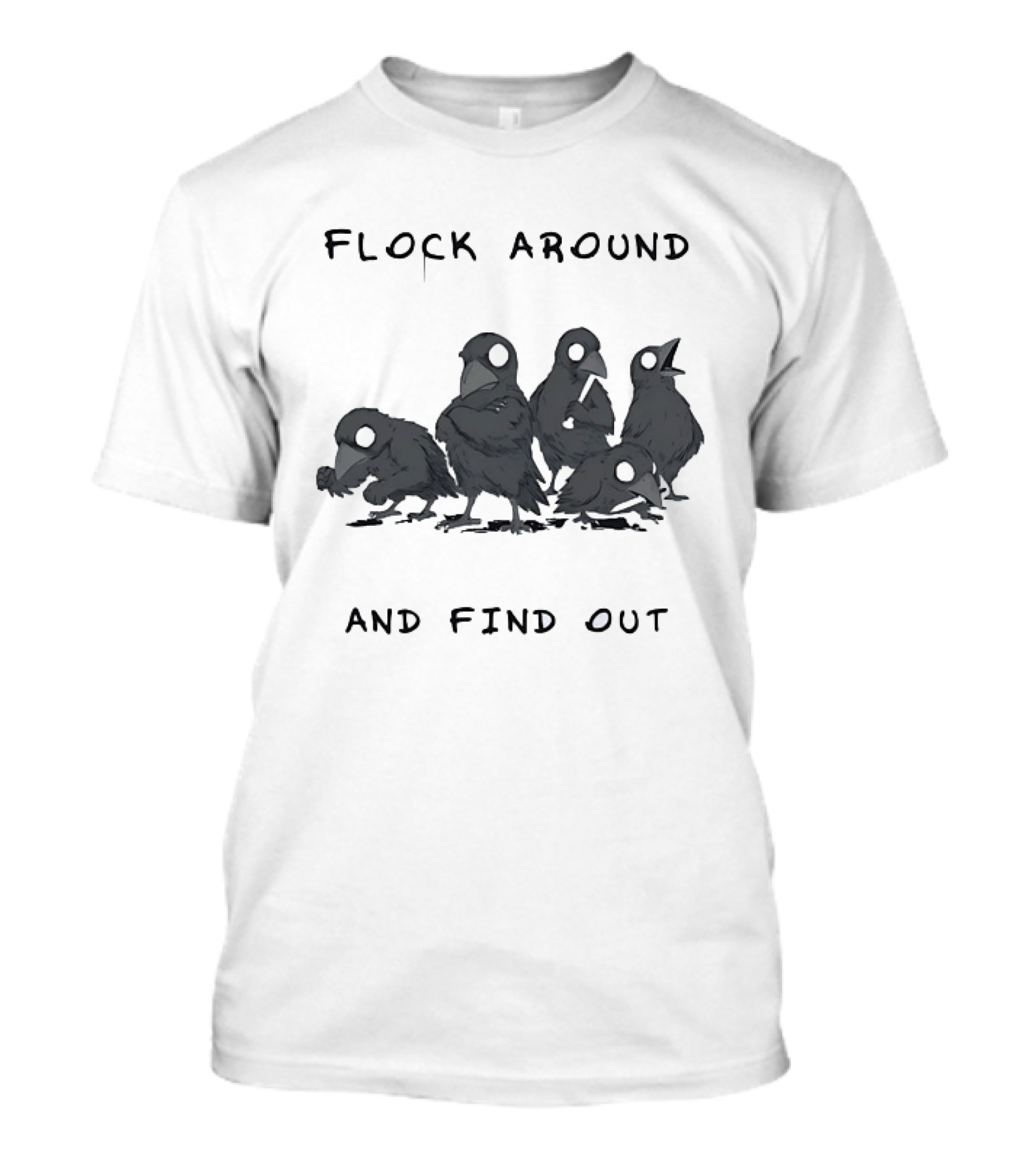 Flock Around And Find Out Crow Raven Gathering T-Shirt