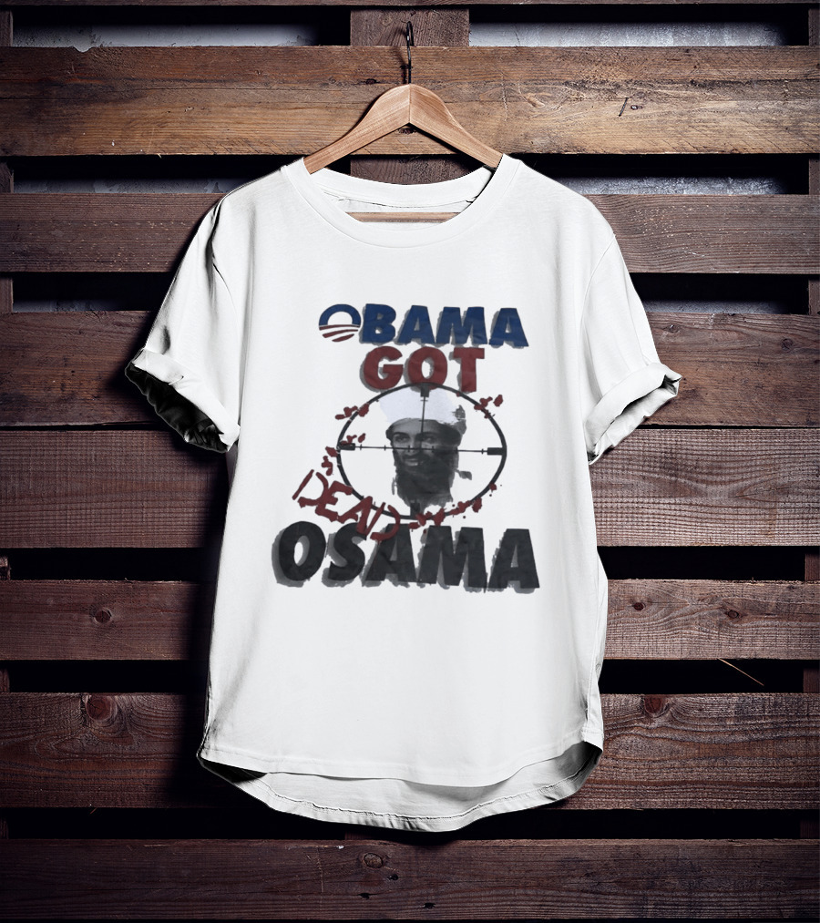 Obama Got Osama Dead Historical Political Event T-Shirt