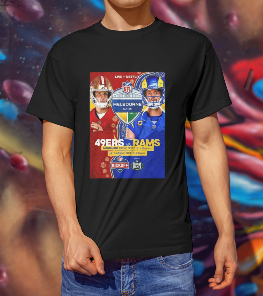 San Francisco 49ers Vs Los Angeles Rams Melbourne Game 2026 NFL September 10 11 Live On Netflix T-Shirt