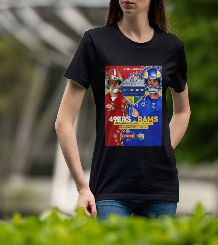 San Francisco 49ers Vs Los Angeles Rams Melbourne Game 2026 NFL September 10 11 Live On Netflix T-Shirt