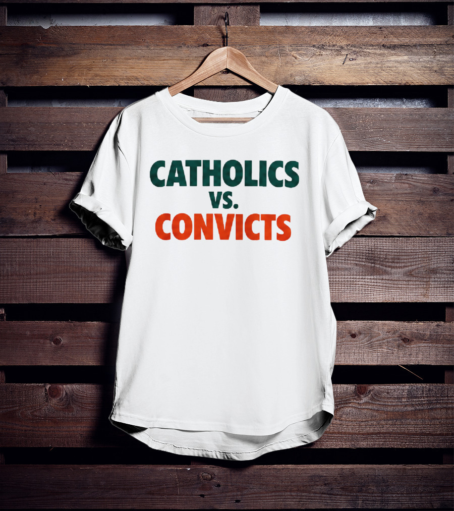 Catholics Vs Convicts Notre Dame Vs Miami ND Unfinished Business Oct 15 1988 T-Shirt