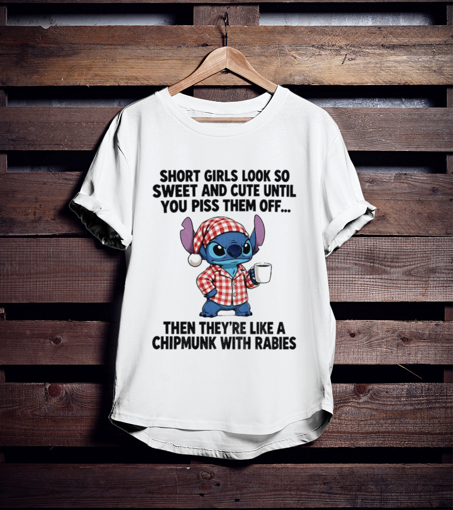 Short Girls Look So Sweet And Cute Until You Piss Them Off Then They're Like A Chipmunk With Rabies Grumpy Stitch T-Shirt