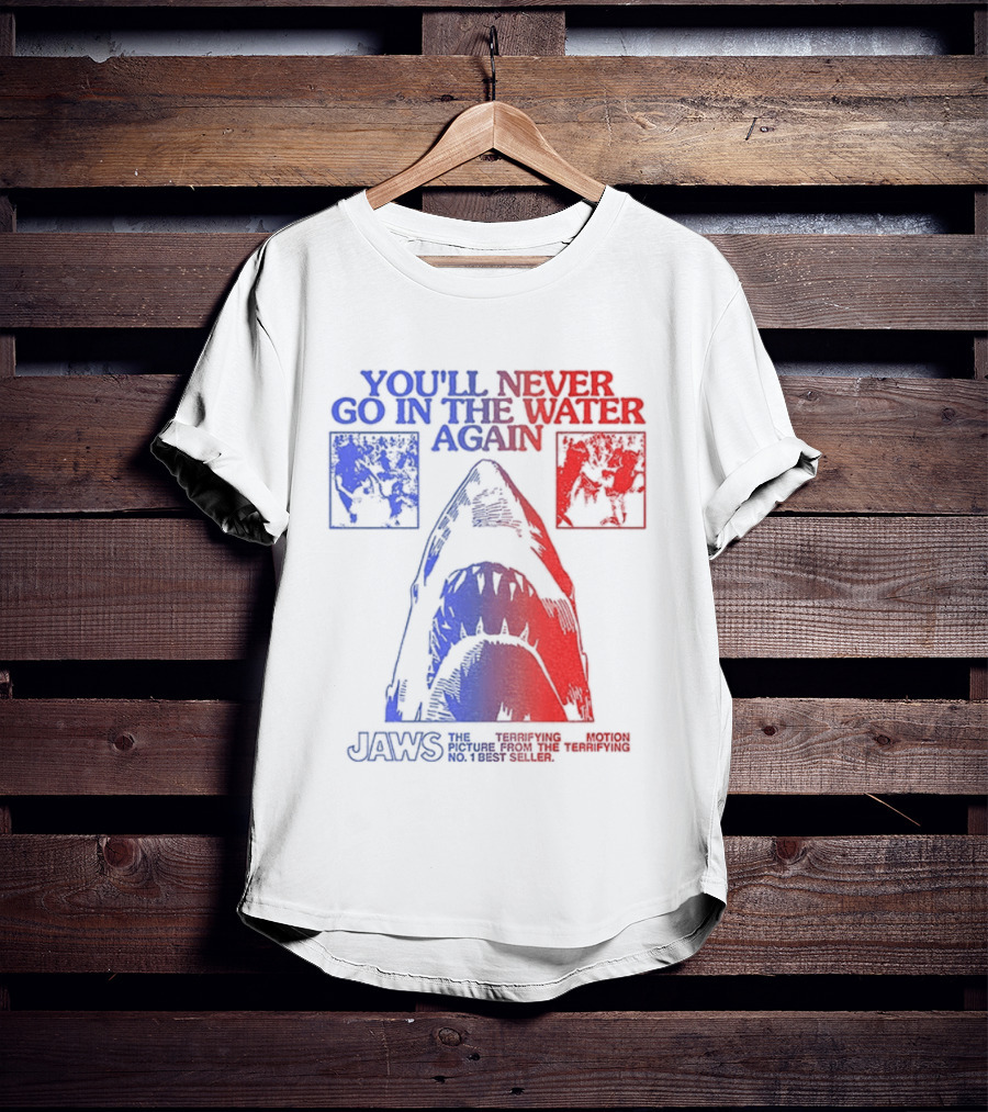 Jaws You'll Never Go In The Water Again Shark T-Shirt