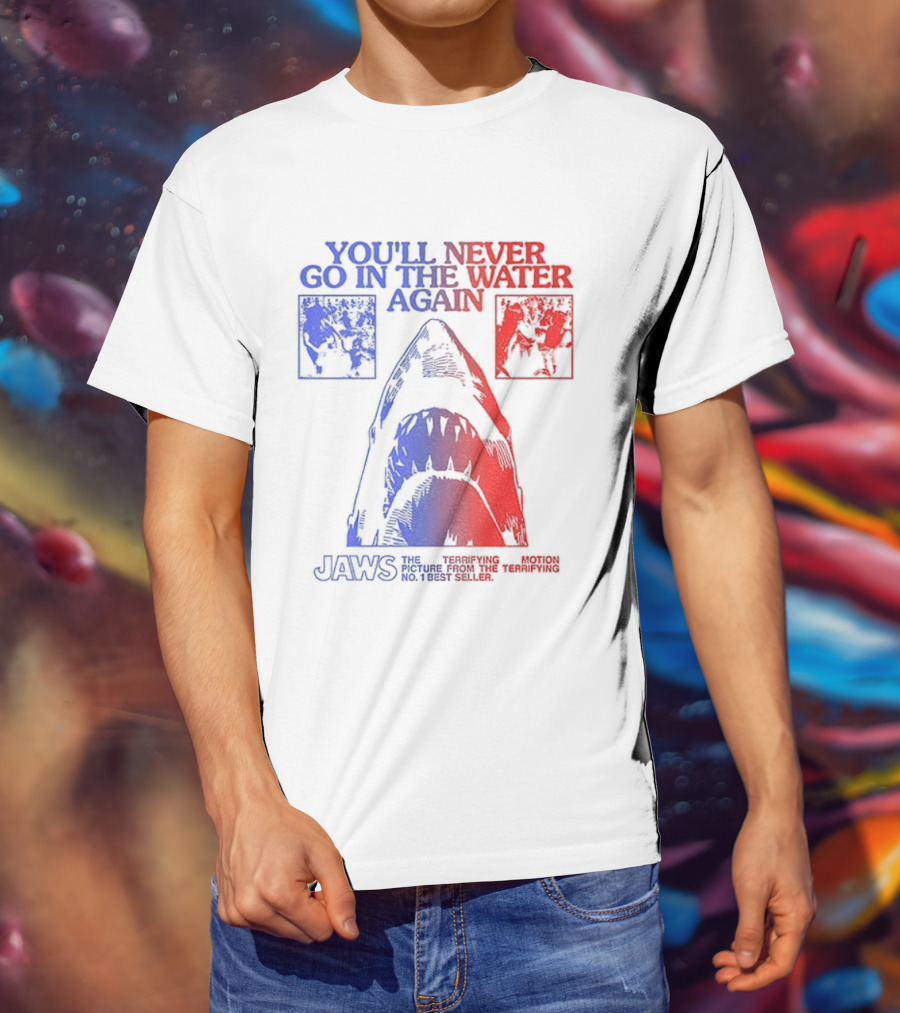 Jaws You'll Never Go In The Water Again Shark T-Shirt