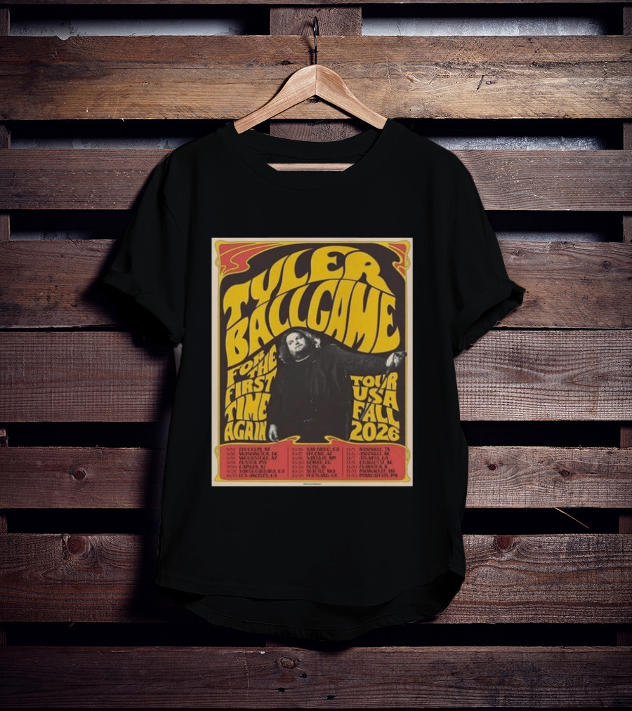 Tyler Ballgame For The First Time Again USA Fall 2026 Tour Dates T-Shirt