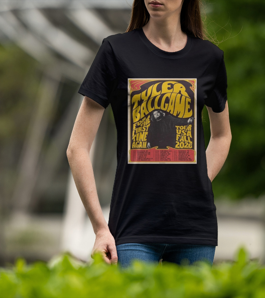 Tyler Ballgame For The First Time Again USA Fall 2026 Tour Dates T-Shirt