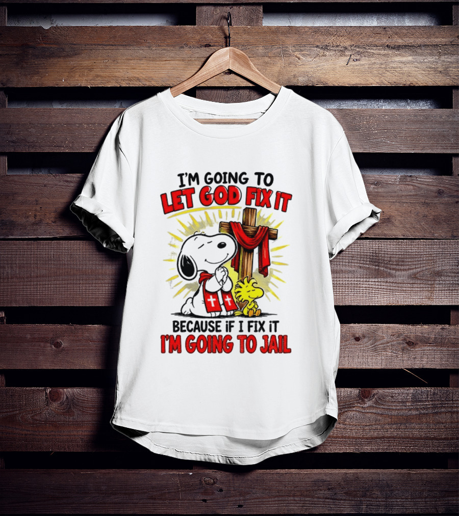 I'm Going To Let God Fix It Snoopy Woodstock Religious Cartoon T-Shirt