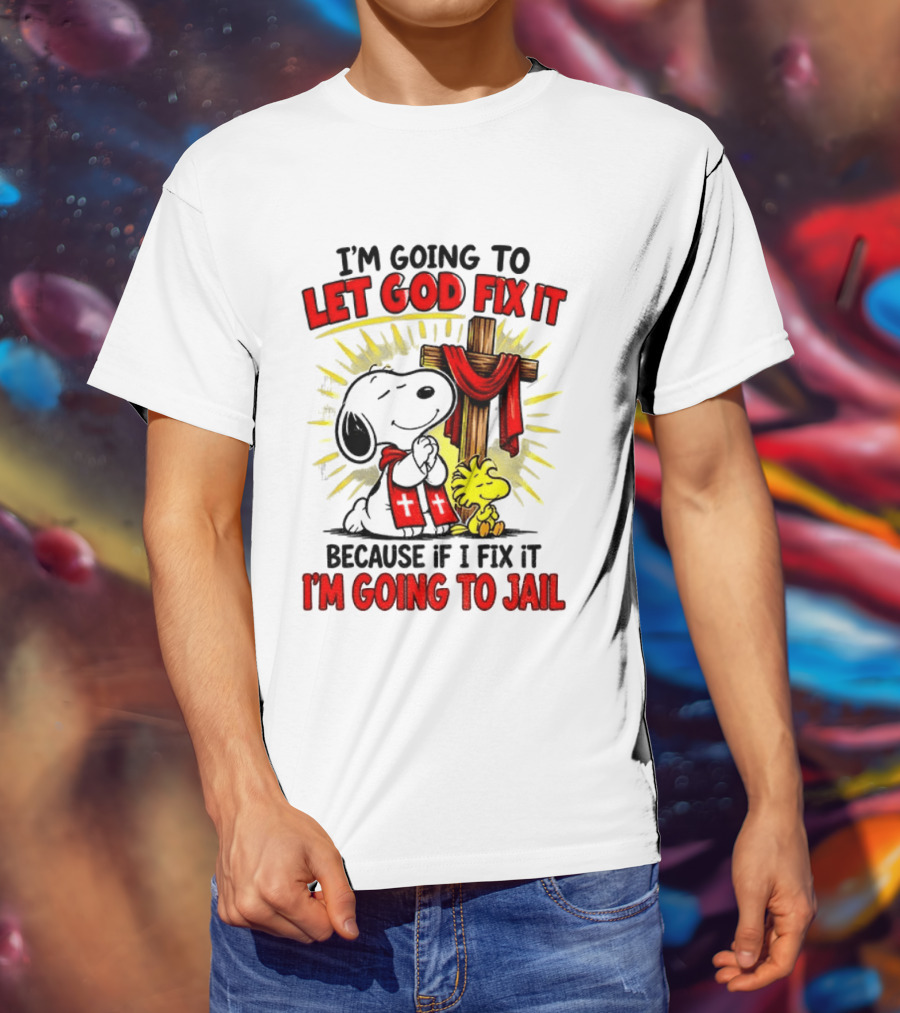 I'm Going To Let God Fix It Snoopy Woodstock Religious Cartoon T-Shirt