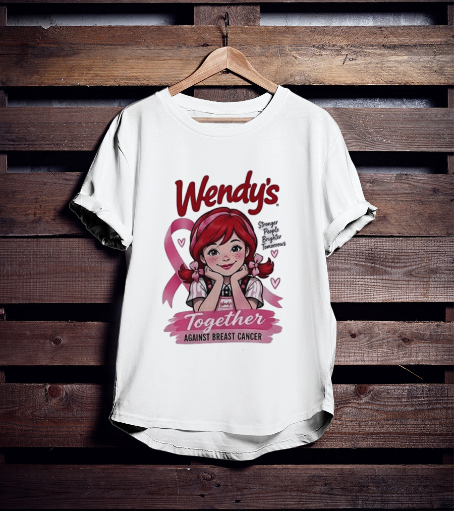 Wendy's Together Against Breast Cancer Stronger People Brighter Tomorrows T-Shirt