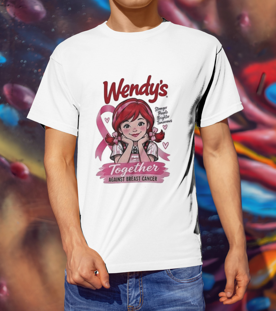 Wendy's Together Against Breast Cancer Stronger People Brighter Tomorrows T-Shirt