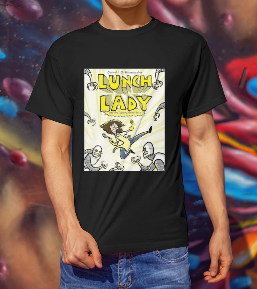 Jarrett J. Krosoczka Lunch Lady And The Cyborg Substitute Robots Fighting T-Shirt
