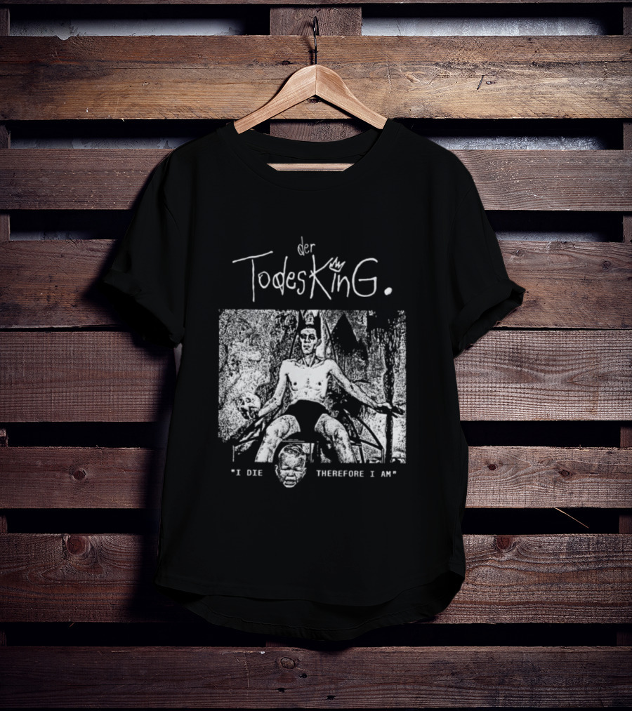 Der Todesking I Die Therefore I Am Jörg Buttgereit T-Shirt