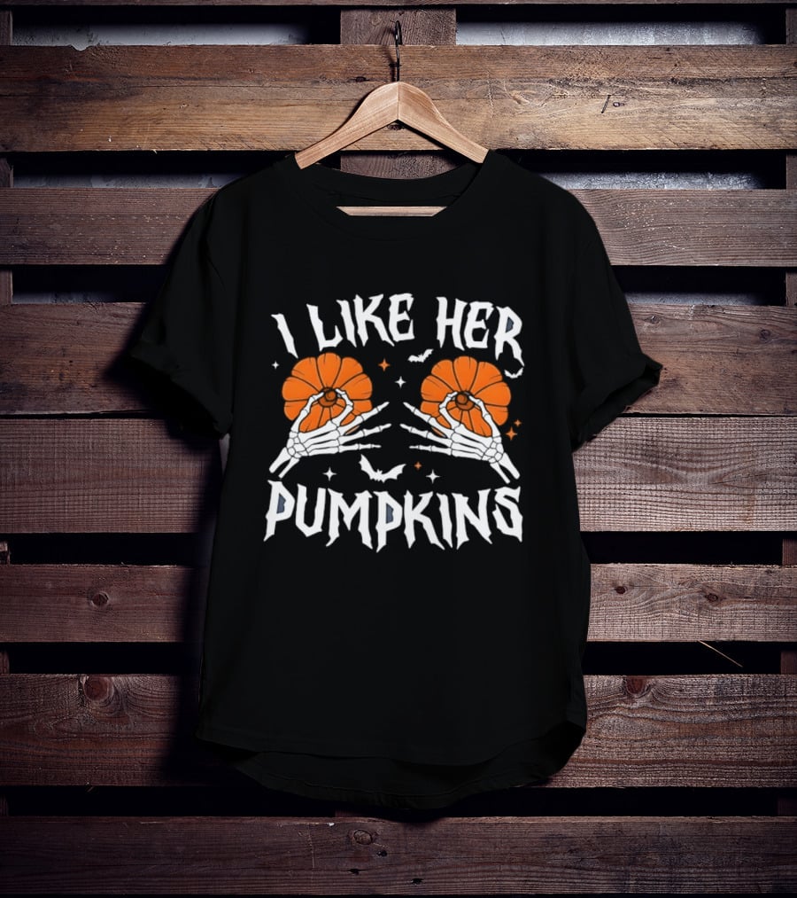 I Like Her Pumpkins Skeleton Hands Halloween T-Shirt