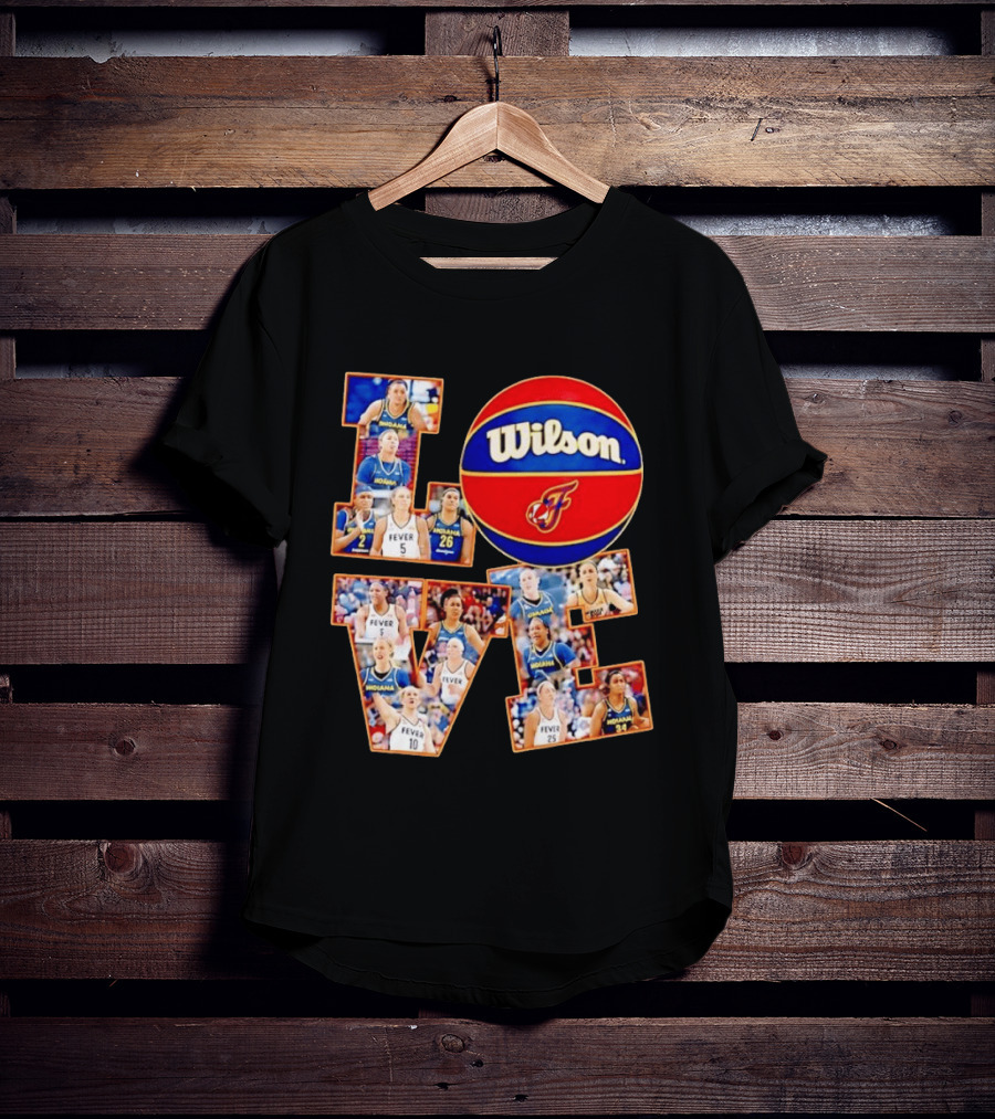 Indiana Fever Wilson Basketball Team Love WNBA Players T-Shirt