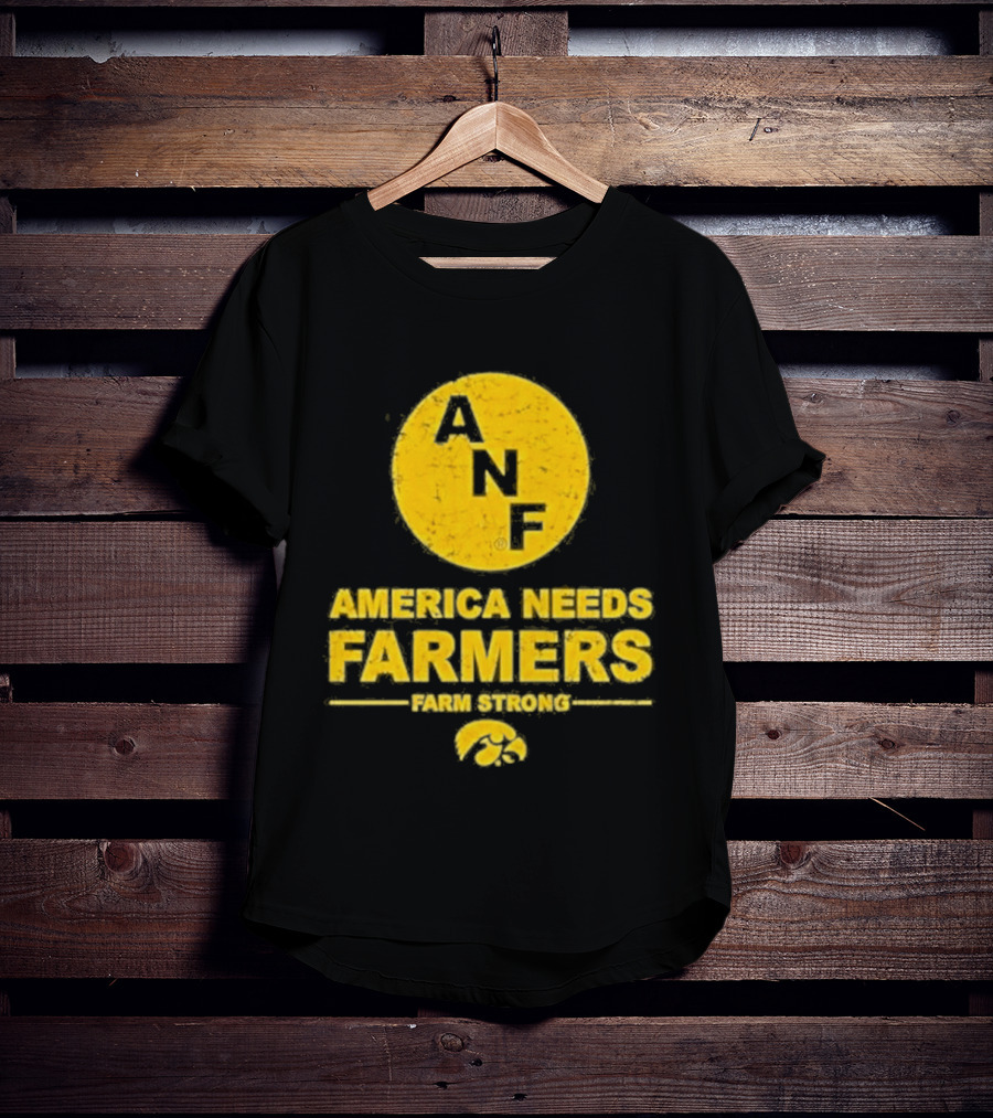 America Needs Farmers ANF Farm Strong Iowa Hawkeyes T-Shirt