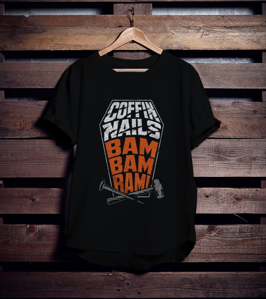 Coffin Nails Bam Bam Bam Hammer And Nails T-Shirt
