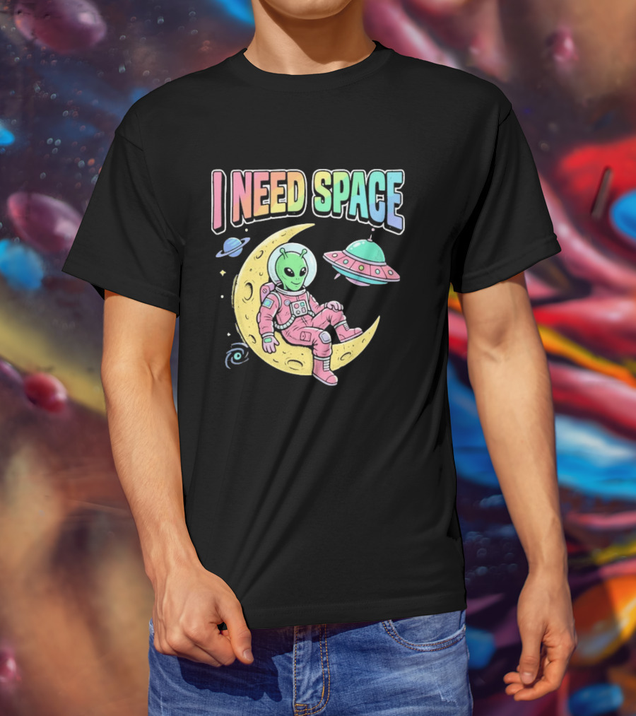 I Need Space Alien Extraterrestrial Moon Astronaut UFO Planets T-Shirt