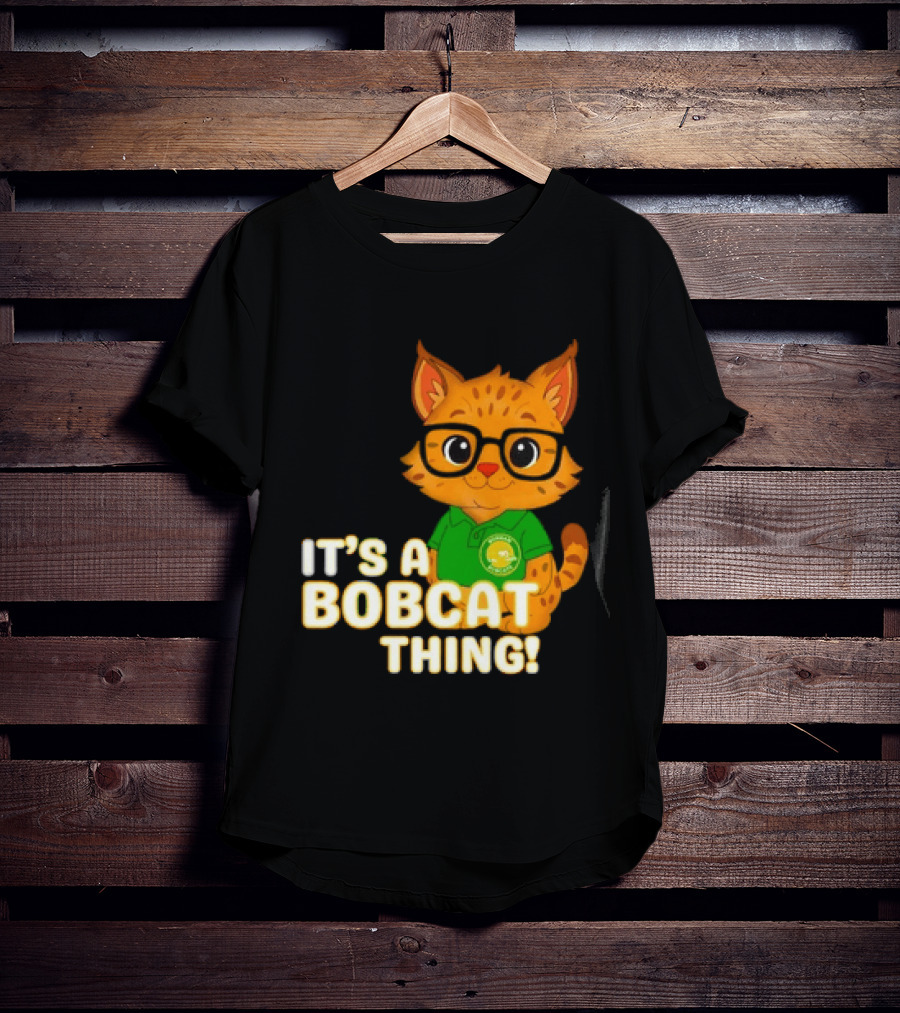 It's A Bobcat Thing With Glasses And Green Polo T-Shirt