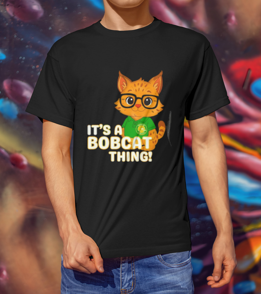 It's A Bobcat Thing With Glasses And Green Polo T-Shirt