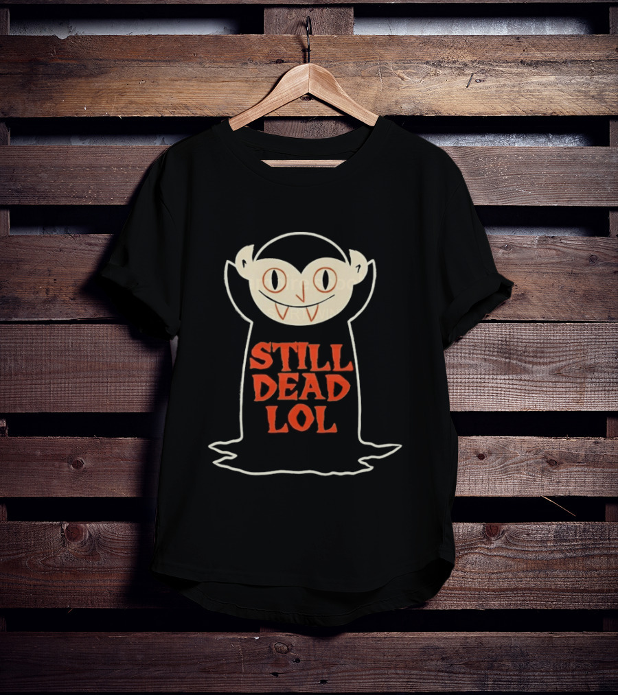 Still Dead Lol Vampire Spooky Goth Undead Cartoon Face T-Shirt