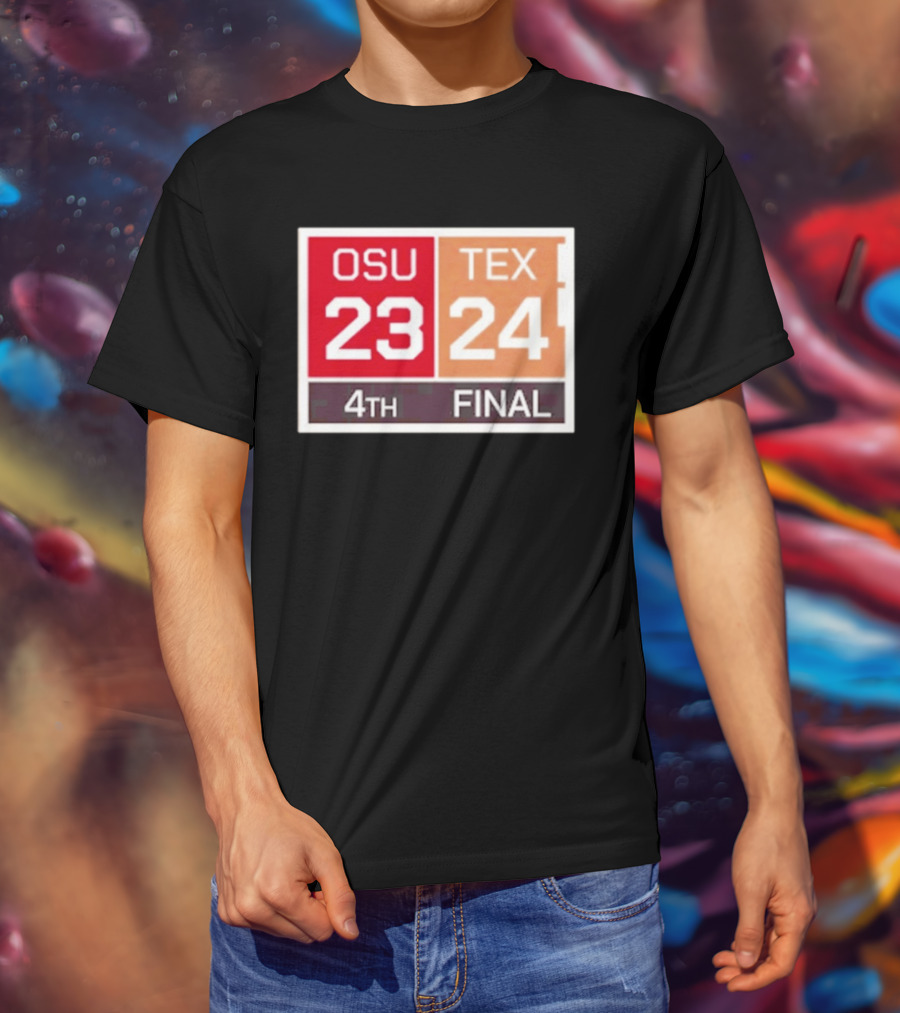 OSU 23 Texas 24 4th Quarter Final Score Comeback Victory T-Shirt