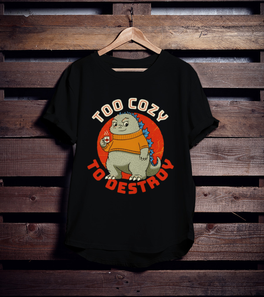 Too Cozy To Destroy Dinosaur In Orange Sweater With Coffee Cup T-Shirt
