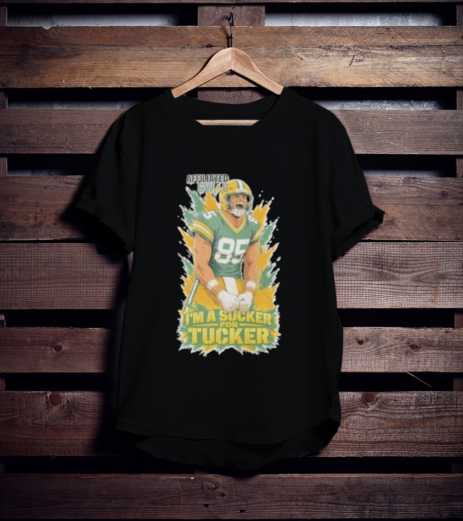 I'm A Sucker For Tucker Green Bay Packers 85 Affiliated SWAG T-Shirt