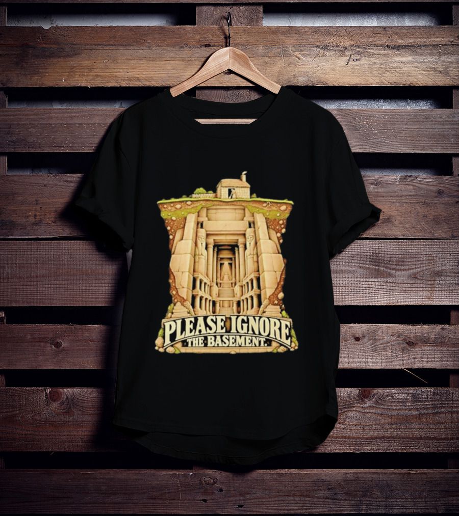 Please Ignore The Basement Egyptian Underground Temple T-Shirt