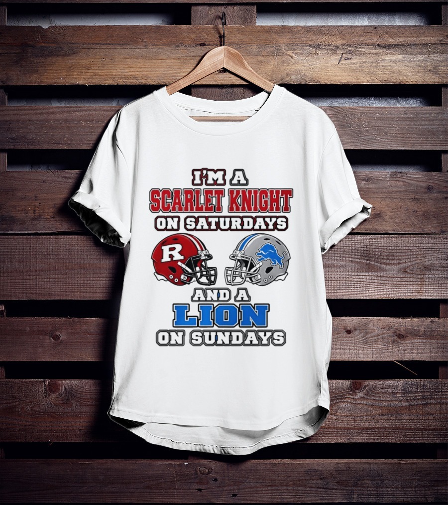 I'm A Scarlet Knight On Saturdays And A Lion On Sundays Football Helmets T-Shirt