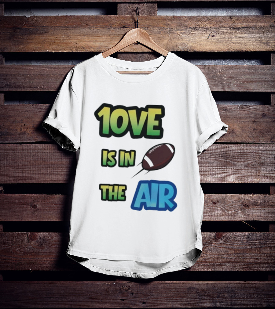 Jordan Love 1ove Is In The Air Green Bay Packers Football T-Shirt