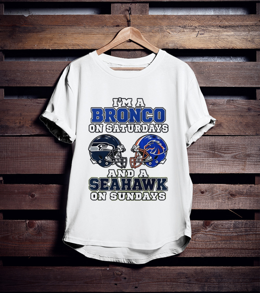 I'm A Bronco On Saturdays And A Seahawk On Sundays Football Helmets T-Shirt