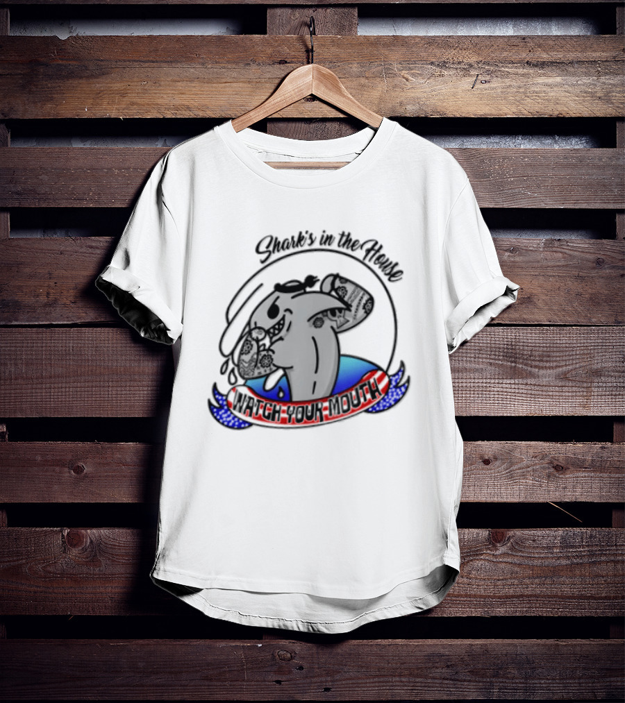 Shark's In The House Your Mouth T-Shirt
