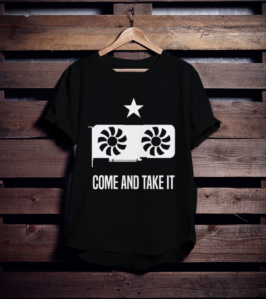 Come And Take It Star Graphics Card PC Gaming GPU T-Shirt