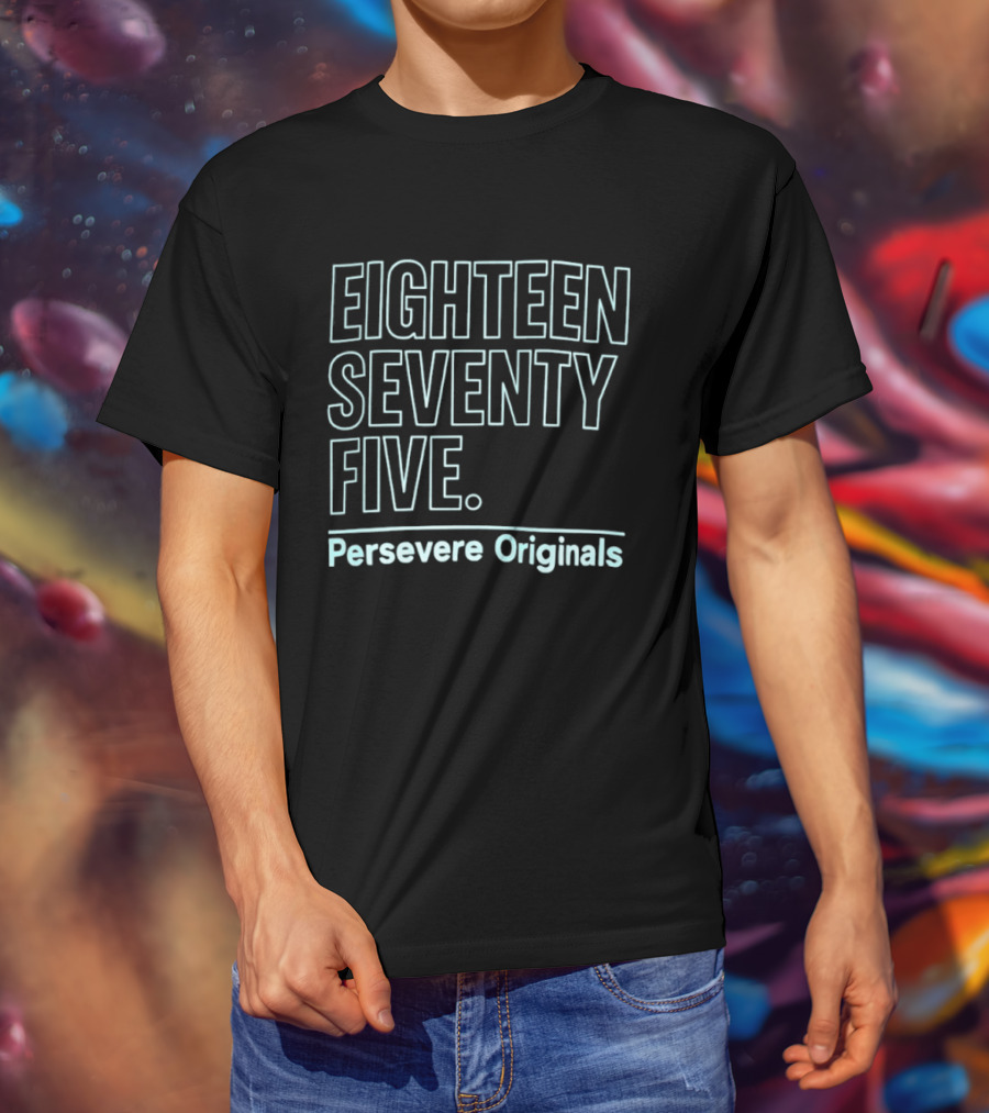 Eighteen Seventy Five Persevere Originals T-Shirt