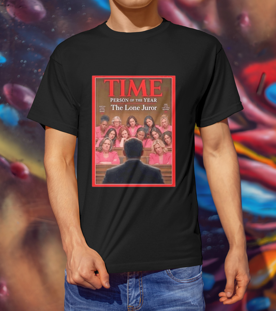 TIME Person Of The Year The Lone Juror Justice Lives In The Room One Cautious Matter T-Shirt
