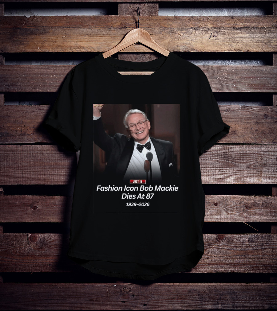 WABC News Just In Fashion Icon Bob Mackie Dies At 87 1939 2026 T-Shirt