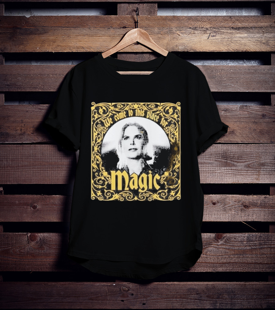 We Come To This Place For Magic Art Nouveau T-Shirt