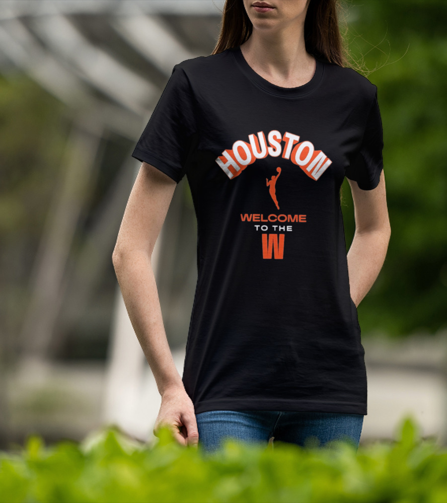 Houston Welcome To The W WNBA Basketball Player T-Shirt