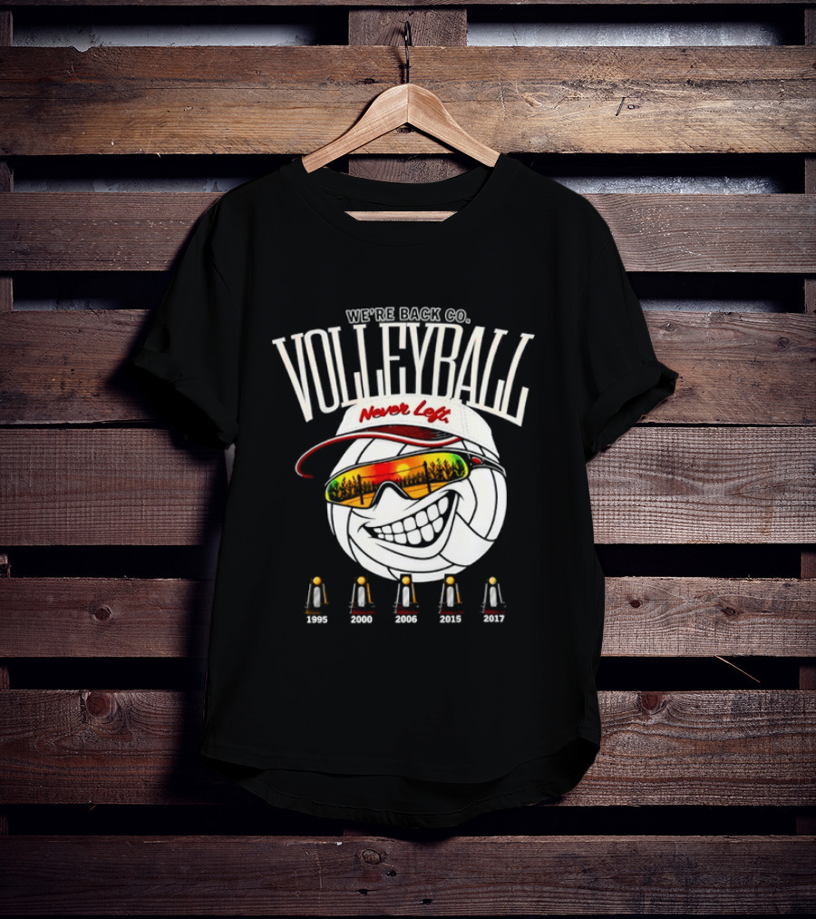 We're Back Volleyball Never Left Orange Sunglasses And Whistle T-Shirt
