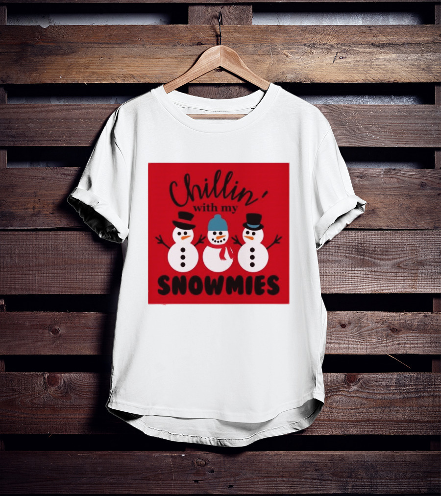 Chillin With My Snowmies Snowman Friends Winter Humor T-Shirt