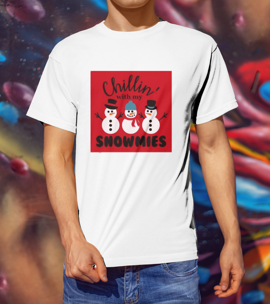 Chillin With My Snowmies Snowman Friends Winter Humor T-Shirt