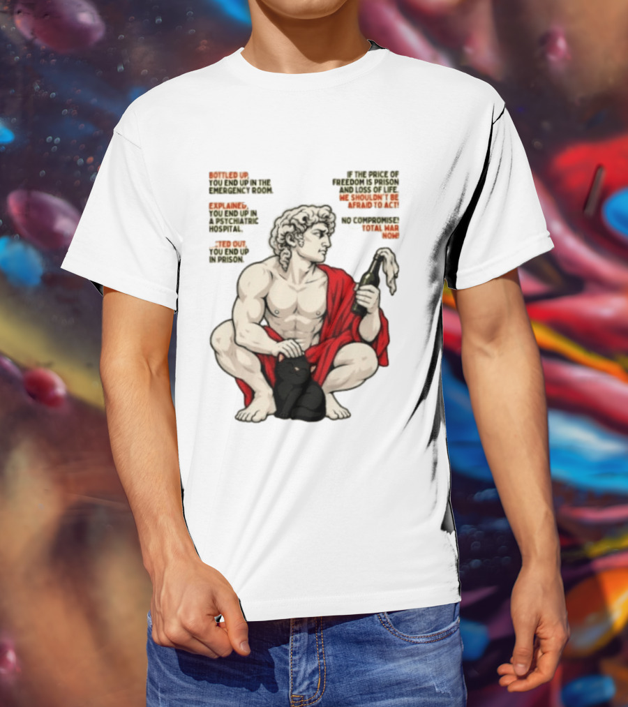 David Statue Bottled Up Freedom Total War No Compromise Now T-Shirt