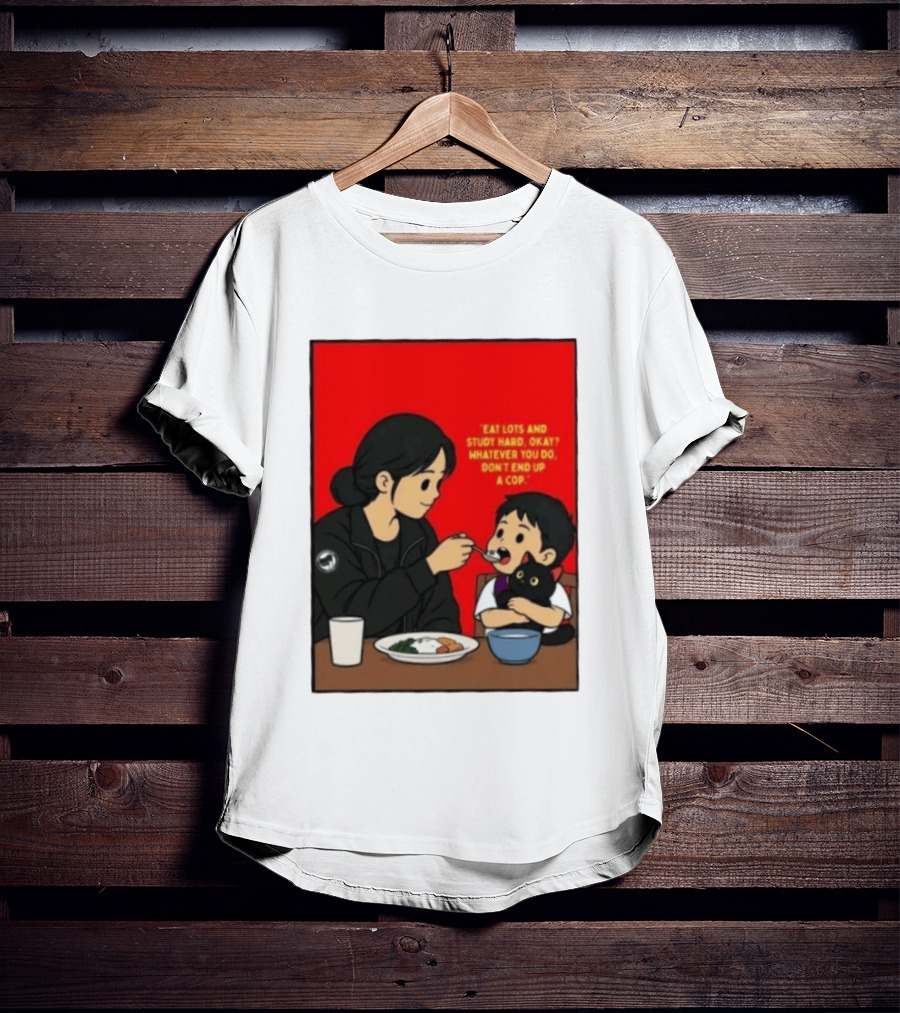 Eat Lots Study Hard Don't End Up A Cop Mother Feeding Child With Black Cat And Red T-Shirt