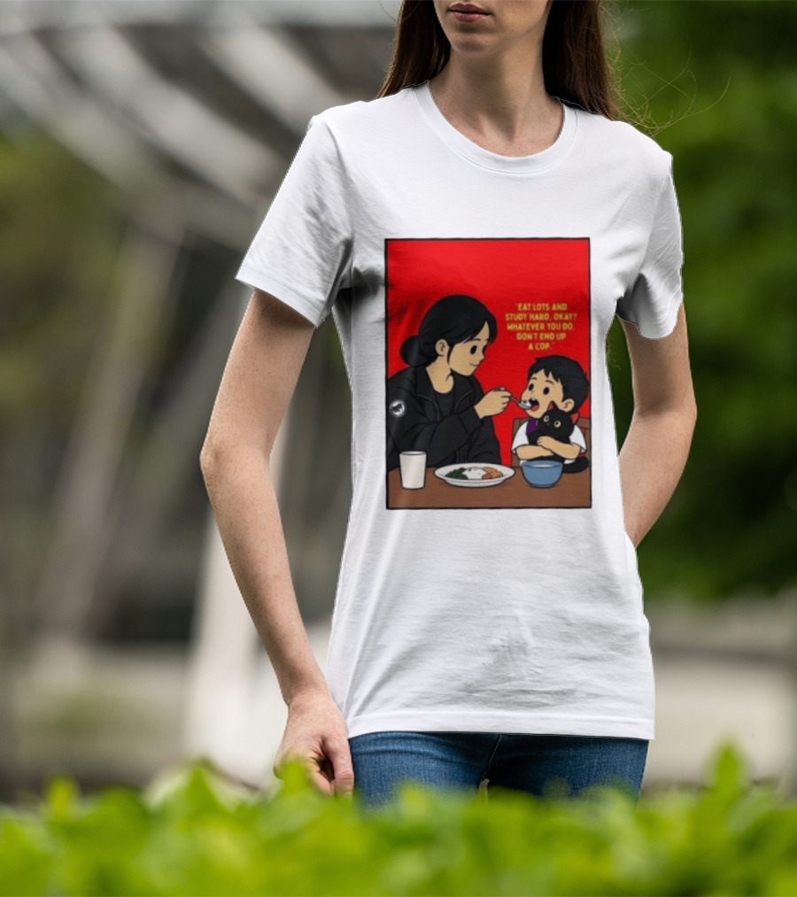 Eat Lots Study Hard Don't End Up A Cop Mother Feeding Child With Black Cat And Red T-Shirt