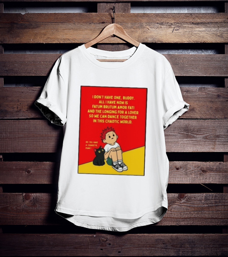 Fatum Brutum Amor Fati Chaotic World Cigarette Punk Dance Longing T-Shirt