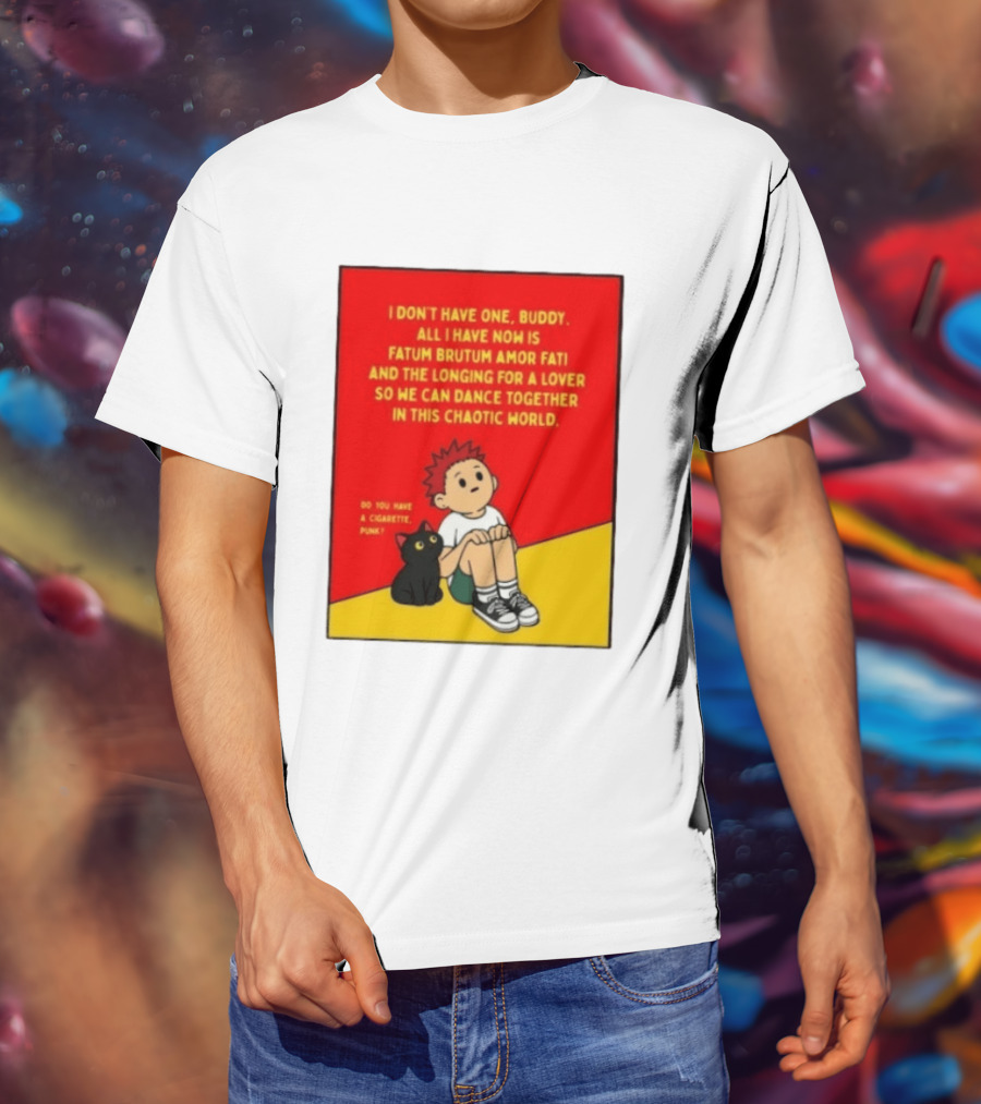 Fatum Brutum Amor Fati Chaotic World Cigarette Punk Dance Longing T-Shirt
